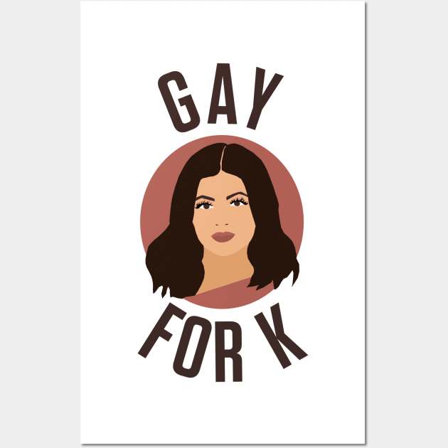 Gay For K - Kylie Jenner Wall Art by ursoleite